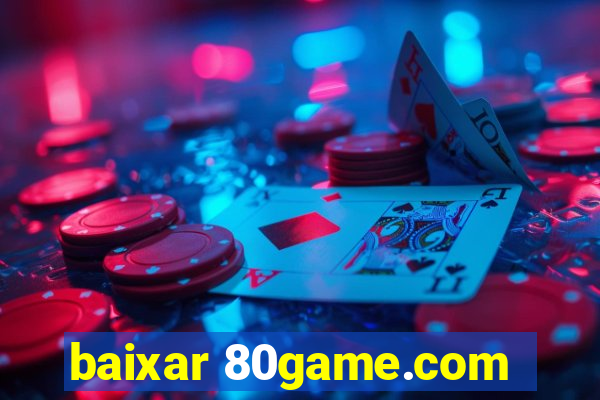 baixar 80game.com